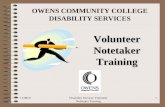 OWENS COMMUNITY COLLEGE DISABILITY SERVICES Volunteer Notetaker Training 5/11/20151Disability Services Volunteer Notetaker Training.