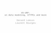 VO-URP: on data modeling, UTYPEs and more Gerard Lemson Laurent Bourges.