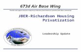 Provide and support mission ready Arctic Warriors from America’s premier Joint Base community 673d Air Base Wing Leadership Update JBER-Richardson Housing.