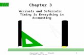 Copyright 2003 Prentice Hall Publishing1 Chapter 3 Accruals and Deferrals: Timing is Everything in Accounting.