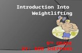 Introduction Into Weightlifting Why Is Weightlifting Important?  Weight lifting can improve strength, power, coordination, and overall self-esteem of.