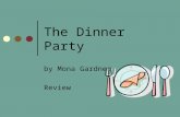 The Dinner Party by Mona Gardner Review. 1. What is plot? The sequence of events in a story, novel, or play.