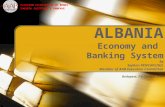 ALBANIA Economy and Banking System by Seyhan PENCAPLIGIL Member of AAB Executive Committee Budapest, 7-9 October 2008 ALBANIAN ASSOCIATION OF BANKS SHOQATA.