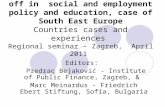 Equity and efficiency trade-off in social and employment policy and education, case of South East Europe Countries cases and experiences Regional seminar.