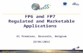 23rd January 2013 Page 1 SUCCESS Proprietary FP6 and FP7 Regulated and Marketable Applications EC Premises, Brussels, Belgium 23/01/2013.