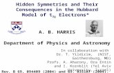 Hidden Symmetries and Their Consequences in the Hubbard Model of t 2g Electrons* A. B. HARRIS In collaboration with Dr. T. Yildirim, (NIST, Gaithersburg,