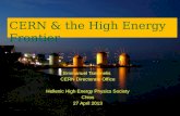 CERN & the High Energy Frontier Emmanuel Tsesmelis CERN Directorate Office Hellenic High Energy Physics Society Chios 27 April 2013.