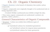 Ch. 22: Organic Chemistry Organic chemistry is the branch of chemistry that studies carbon compounds. Organic compounds were originally thought to be synthesized.