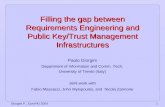 Giorgini P., EuroPKI 20041 Filling the gap between Requirements Engineering and Public Key/Trust Management Infrastructures Paolo Giorgini Department of.