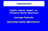 Eighth Annual Summit on Evidence-Based Education Leverage Points for Improving Teacher Effectiveness