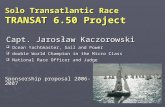 Sponsorship proposal 2006-2007 Solo Transatlantic Race TRANSAT 6.50 Project Capt. Jarosław Kaczorowski  Ocean Yachtmaster, Sail and Power  double World.