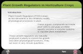 Plant Growth Regulators in Horticulture Crops Plant Growth Regulators (PGR) known as bio-stimulants or bio-inhibitors modify physiological processes in.