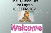 The Queen of Palmyra ZENOBIA )))). Lesson for Fifth Grade Designed By: bashar al- jarbou School : otera.