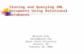 Storing and Querying XML Documents Using Relational Databases Mustafa Atay matay@wayne.edu Wayne State University Detroit, MI February 28, 2006.
