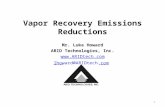 Vapor Recovery Emissions Reductions Mr. Luke Howard ARID Technologies, Inc.  lhoward@ARIDtech.com 630-681-8500 1.