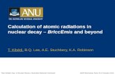 Calculation of atomic radiations in nuclear decay – BrIccEmis and beyond T. Kibèdi, B.Q. Lee, A.E. Stuchbery, K.A. Robinson Tibor Kibèdi, Dep. of Nuclear.