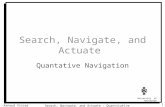 University of Amsterdam Search, Navigate, and Actuate - Quantitative Navigation Arnoud Visser 1 Search, Navigate, and Actuate Quantative Navigation.