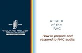 ATTACK of the RAC How to prepare and respond to RAC audits.