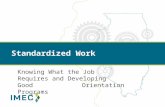 Standardized Work Knowing What the Job Requires and Developing Good Orientation Programs.