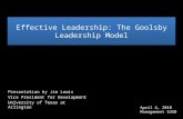 Effective Leadership: The Goolsby Leadership Model Presentation by Jim Lewis Vice President for Development University of Texas at Arlington April 4, 2010.