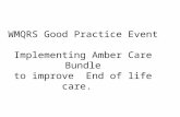 WMQRS Good Practice Event Implementing Amber Care Bundle to improve End of life care.