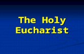 The Holy Eucharist. The Blessed Sacrament or, The Most Holy Sacrament of the Altar Definition: the sacrament of Christ’s Body and Blood under the.