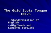 The Guid Scots Tongue 10/25 --Standardization of English --Highlands and Lowlands Scotland.