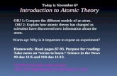 Introduction to Atomic Theory OBJ 1: Compare the different models of an atom. OBJ 2: Explain how atomic theory has changed as scientists have discovered.