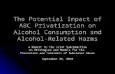 The Potential Impact of ABC Privatization on Alcohol Consumption and Alcohol- Related Harms A Report to the Joint Subcommittee on Strategies and Models.