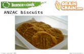 Www.licencetocook.org.uk© Crown copyright 2008 ANZAC biscuits.