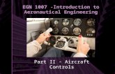 EGN 1007 -Introduction to Aeronautical Engineering Part II - Aircraft Controls.