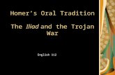 Homer’s Oral Tradition The Iliad and the Trojan War English 112
