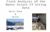 First Analysis of the Nares Strait CT-String Data Berit Rabe & Helen Johnson.