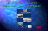 Kevin.colcomb@mcga.gov.uk UK – Recent counter pollution R&D activities.