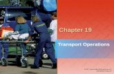 Chapter 19 Transport Operations. National EMS Education Standard Competencies (1 of 2) EMS Operations Knowledge of operational roles and responsibilities.