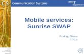 CERN IT Department CH-1211 Genève 23 Switzerland  t Mobile services: Sunrise SWAP Rodrigo Sierra IT/CS.