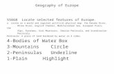 Geography of Europe SS6G8 Locate selected features of Europe. a.Locate on a world and regional political-physical map: the Danube River, Rhine River, English.