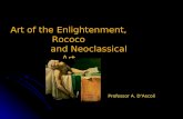 Art of the Enlightenment, Rococo and Neoclassical Art Professor A. D’Ascoli.