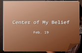 Center of My Belief Feb. 19. Think About It Decide whether these quotes are In the Bible or Not in the Bible Decide whether these quotes are In the Bible.