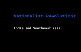 Nationalist Revolutions India and Southeast Asia.