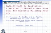 Earl1 MACA-BI(MACA By Invitation) A Receiver Oriented Access Protocol for Wireless Multihop Network F. Talucci, M. Gerla, and L. Fratta Proceedings of.