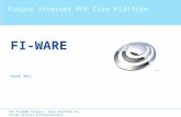 The FI-WARE Project – Base Platform for Future Service Infrastructures FI-WARE March 2011 Future Internet PPP Core Platform.