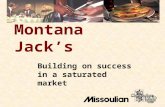 Building on success in a saturated market Montana Jack’s.