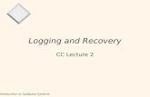 Introduction to Database Systems1 Logging and Recovery CC Lecture 2.