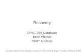 Recovery CPSC 356 Database Ellen Walker Hiram College (Includes figures from Database Systems by Connolly & Begg, © Addison Wesley 2002)
