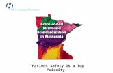 “Patient Safety is a Top Priority”.  Color Coded Wristband Standardization in Minnesota Executive Summary Background: n In 2005, Pennsylvania.