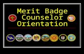 Merit Badge Counselor Orientation. Welcome and Thanks! You are one of the many dedicated adults who support the Scouting program by sharing your knowledge,