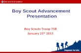 Boy Scout Advancement Presentation Boy Scouts Troop 758 January 25 th 2015.
