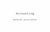 Accounting General principles. Note to the reader This presentation was given twice, with minor variations –Slides from 3 to 37 correspond to the first.
