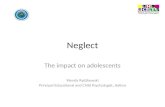 Neglect The impact on adolescents Wendy Rydzkowski Principal Educational and Child Psychologist, Halton.
